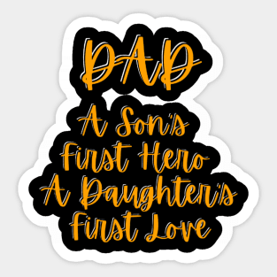 Dad A Son's First Hero A Daughter's First Love Father's Day Sticker